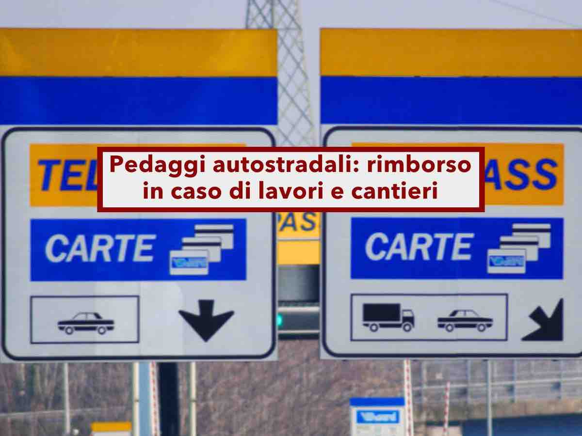 Pedaggi autostradali, in arrivo il rimborso in caso di lavori e cantieri: ecco la nuova procedura e cosa cambia dal 2026