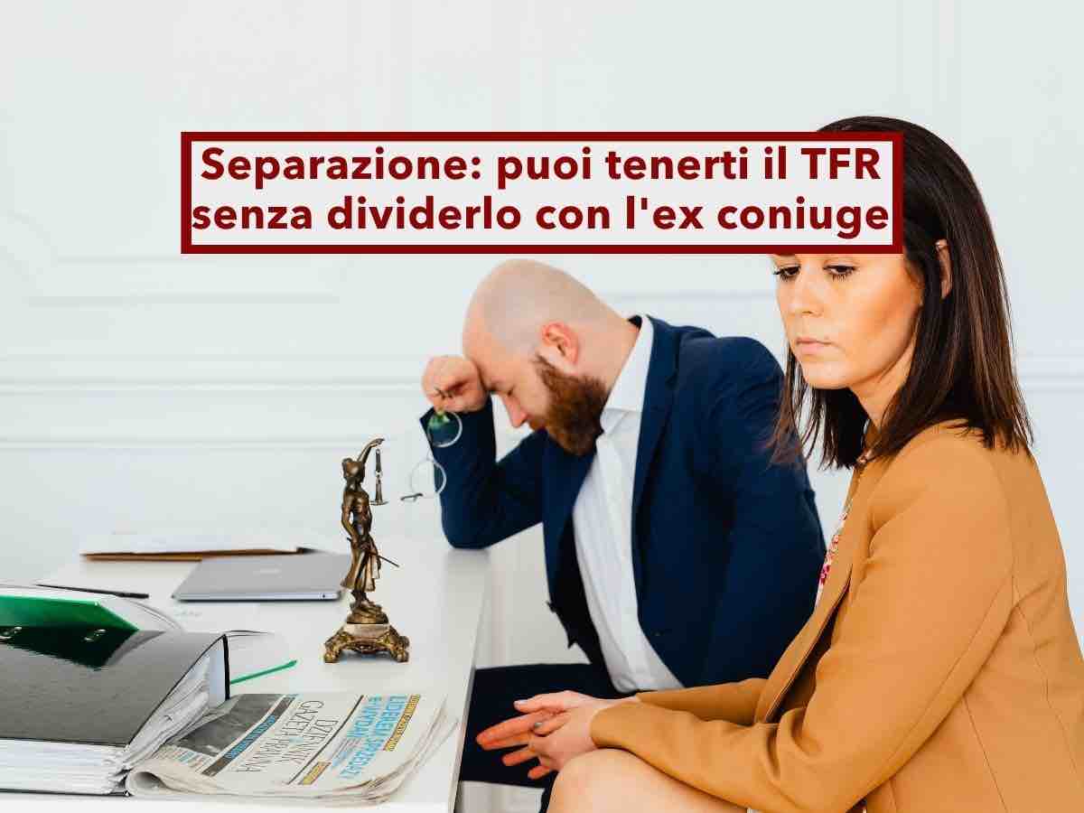 Separazione, non devi pi� dividere il TFR con l'ex coniuge se lo trasferisci in un fondo pensione: lo dice la Cassazione