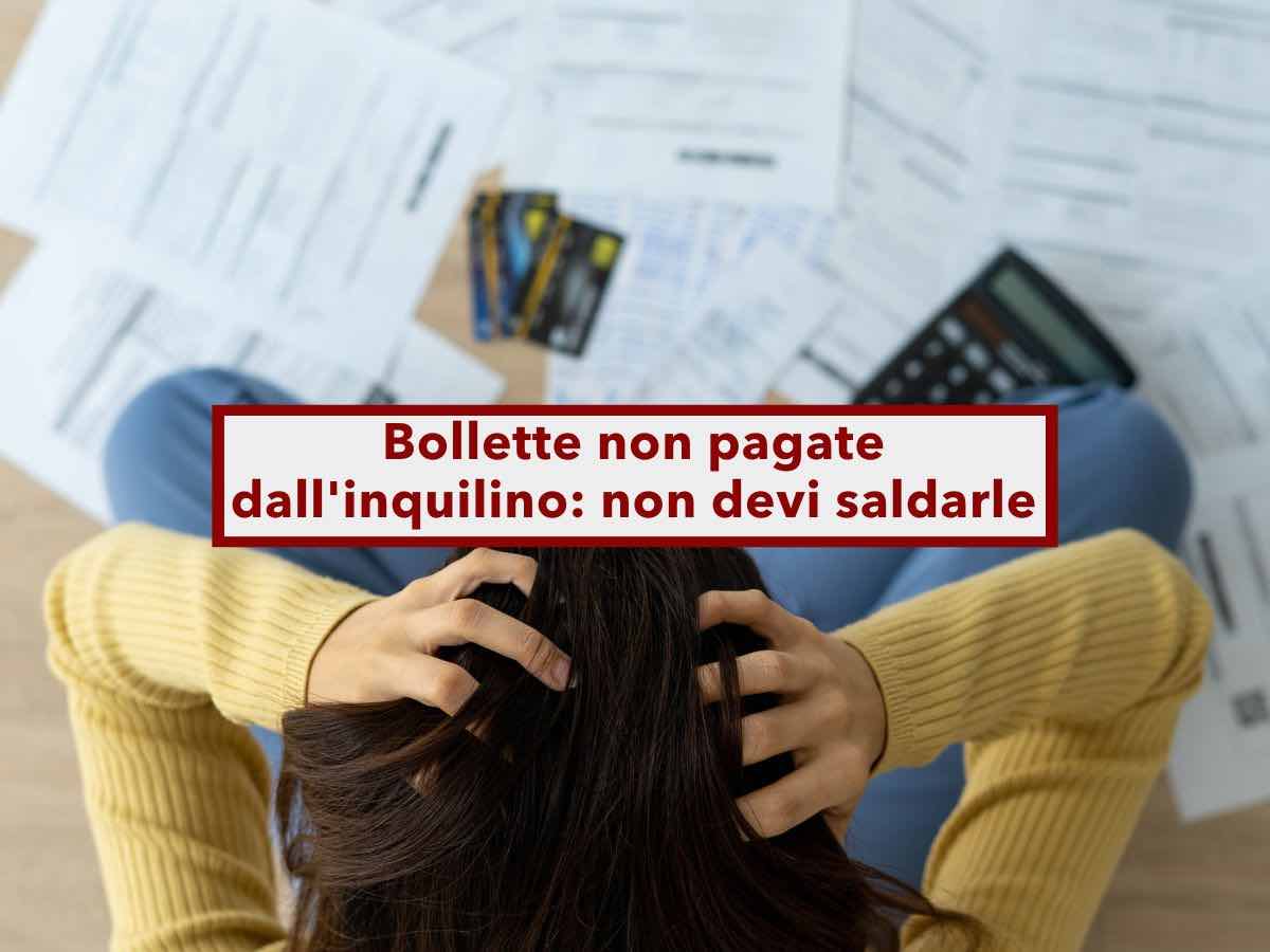 Bollette non pagate dall'inquilino, non devi saldarle tu, a meno che il contratto non sia a tuo nome: nuova sentenza Bollette non pagate dall'inquilino, non devi saldarle tu, a meno che il contratto non sia a tuo nome: nuova sentenza
