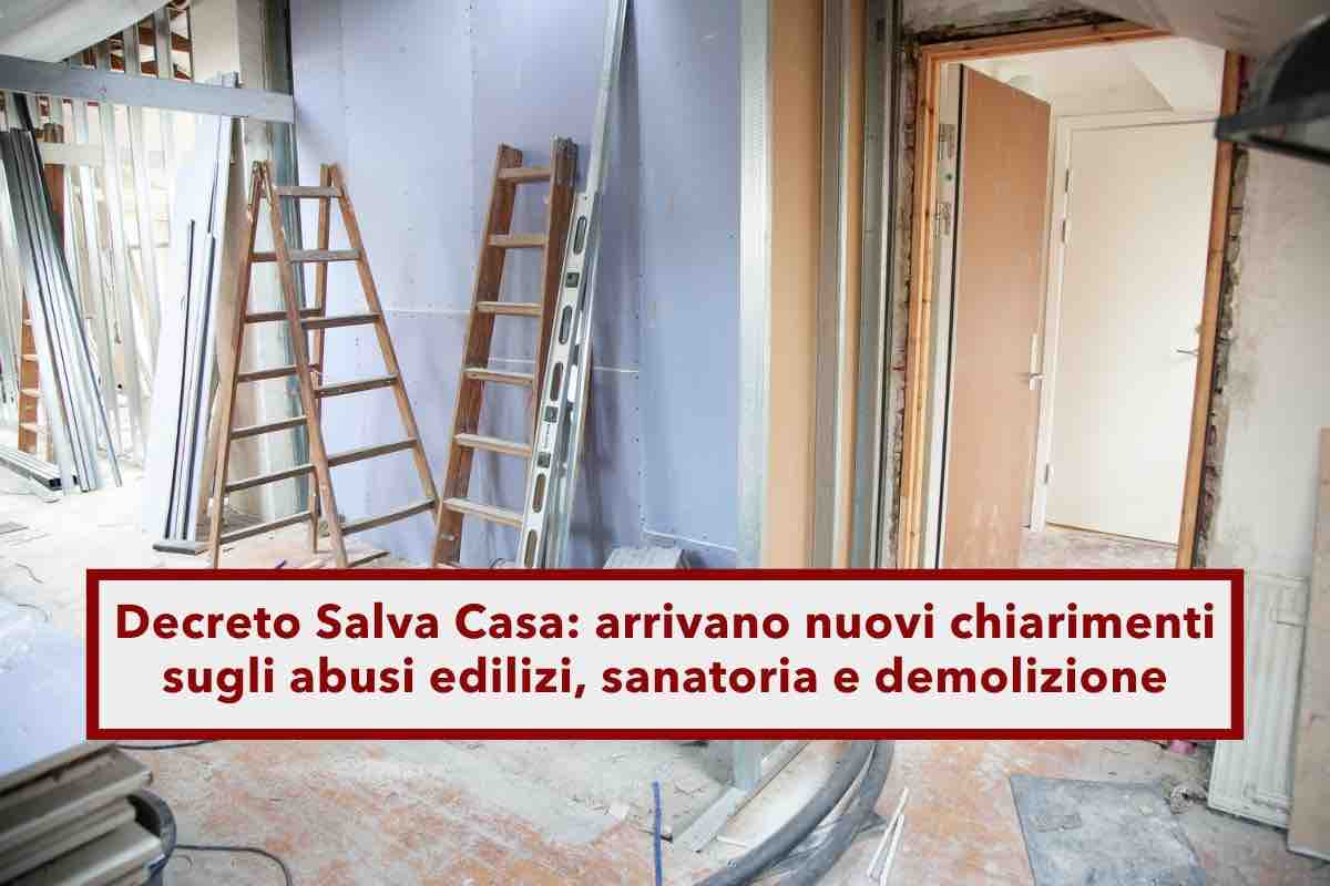 Decreto Salva Casa, ecco le novit sugli abusi edilizi da sanare e le regole su demolizioni: sentenza Consiglio di Stato