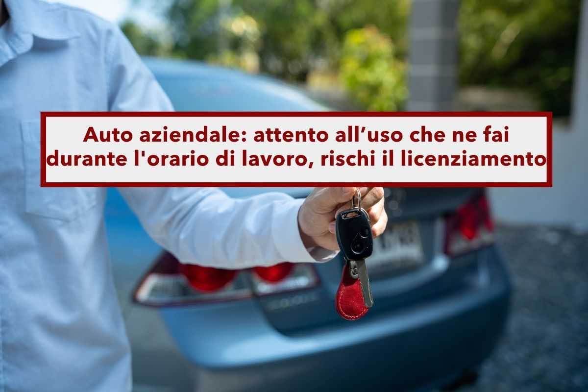 Auto aziendale, se la usi per scopi personali durante l'orario di lavoro rischi il licenziamento, ecco perch: Cassazione