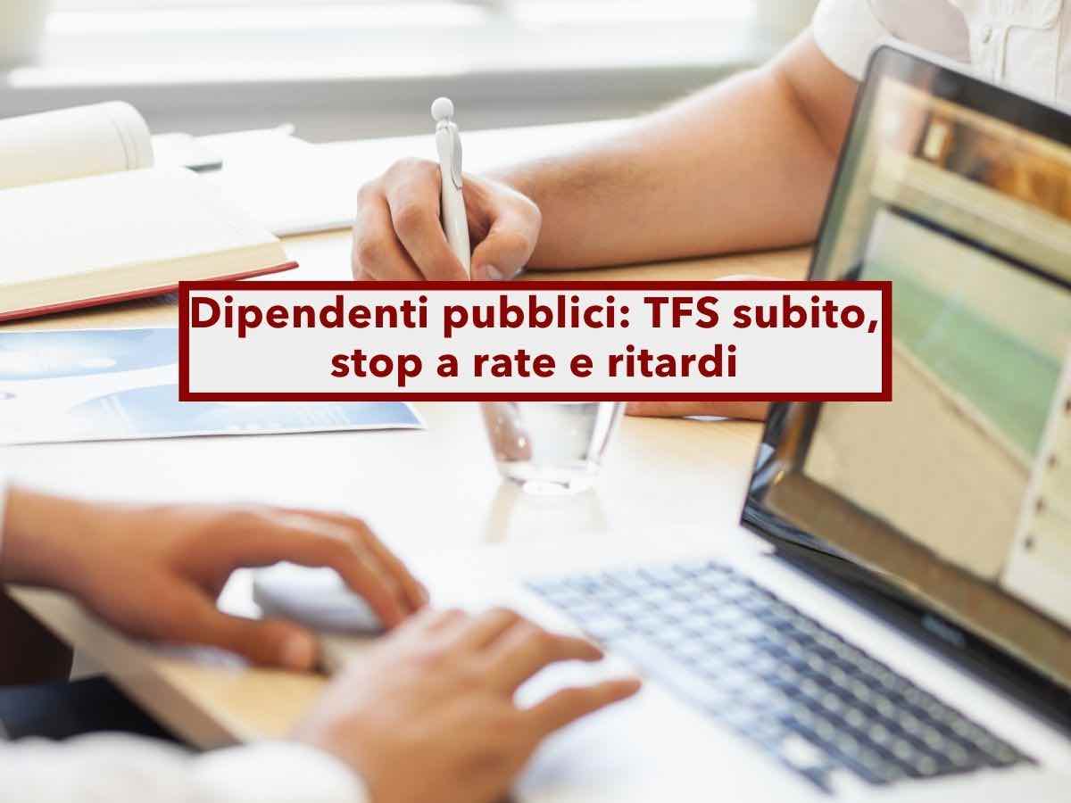 Dipendenti pubblici, il TFS va pagato subito come il TFR ai privati, stop a rate e ritardi: nuova ordinanza della Consulta