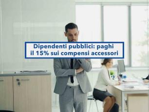 Dipendenti pubblici, ecco il bonus fiscale 2026, tasse al 15% sugli extra in busta paga se guadagni meno di 50.000 euro