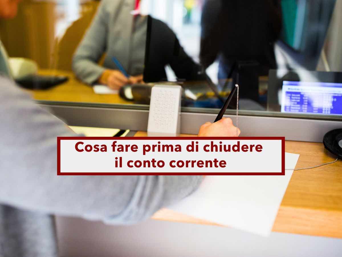 Conto corrente, ecco come chiudere un conto bancario in modo corretto, velocemente e senza penali: tutte le procedure