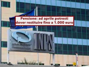 Pensione, ad aprile devi restituire fino a 1.000 euro all'INPS per un errore che non hai fatto tu: ecco chi � coinvolto