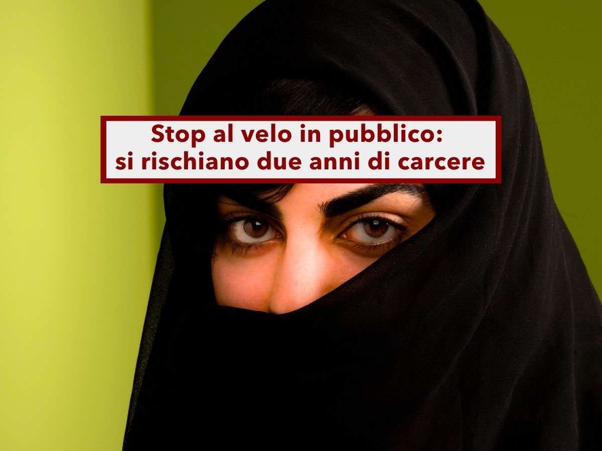 Volto coperto in pubblico, in arrivo il divieto, multa fino a 30.000 euro e 2 anni di carcere: ecco il nuovo DDL