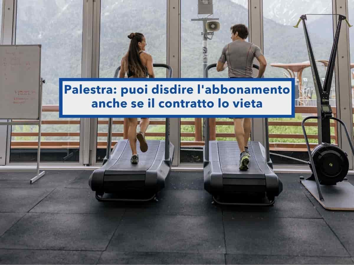 Palestra, puoi disdire l'abbonamento per motivi di salute anche se il contratto lo vieta: ecco come riavere i tuoi soldi