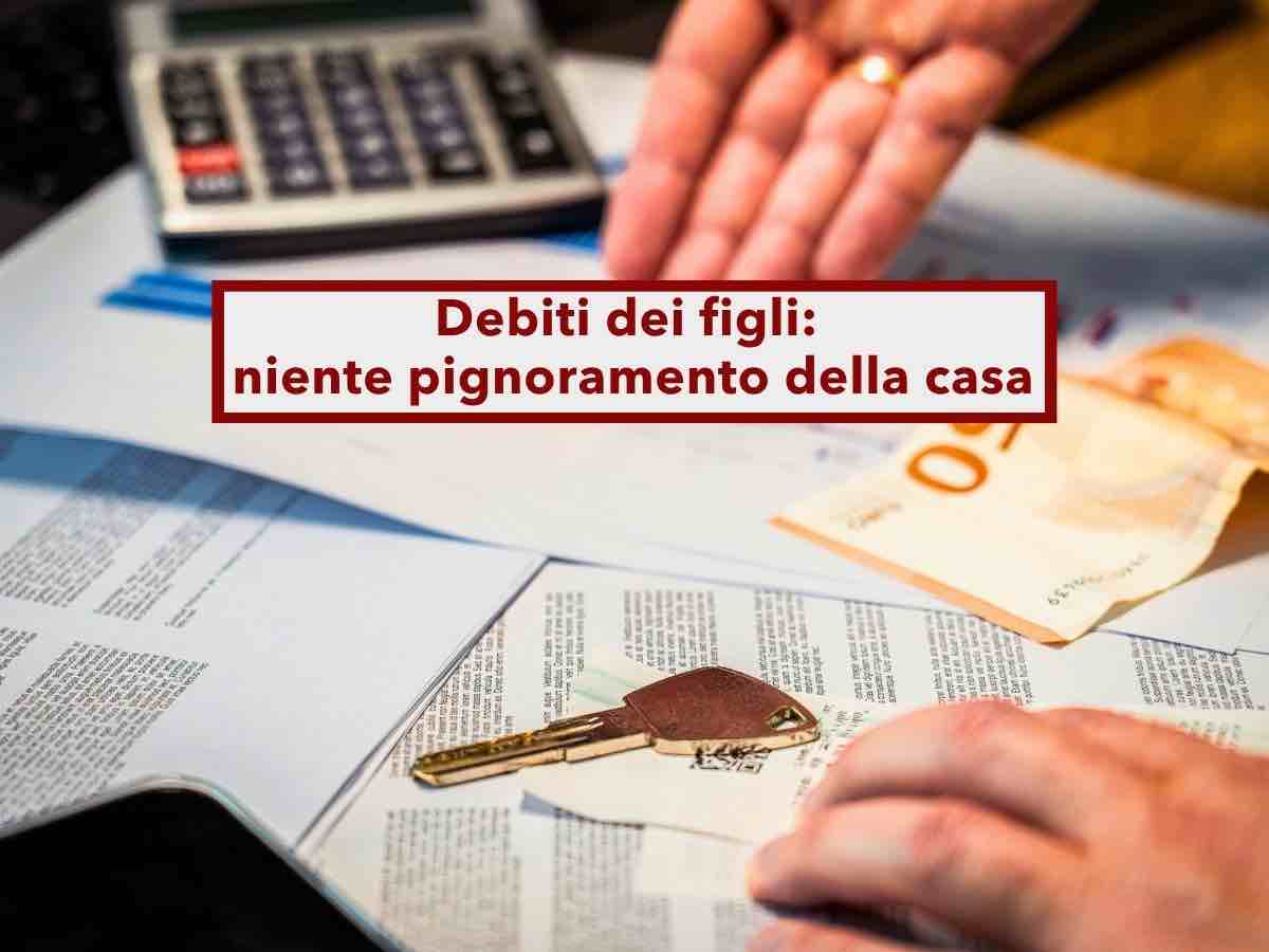 Debiti dei figli, ora la banca non pu� pignorarti la casa se tuo figlio � autonomo e l'hai protetta: nuova sentenza