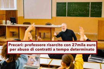 Scuola, supplente vince contro il Ministero, risarcito con 27mila euro per abuso di precariato: nuova sentenza storica