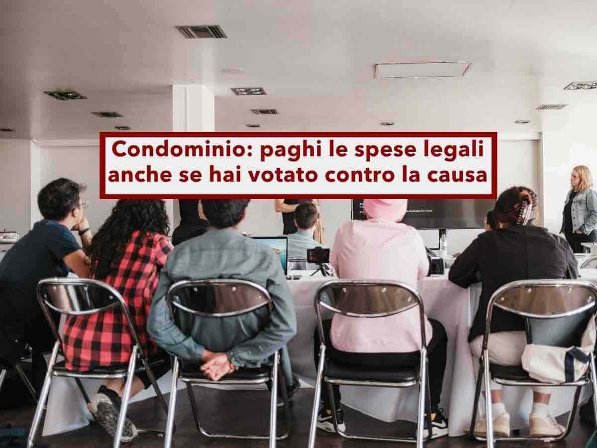Condominio, rischi di pagare le spese legali anche se hai votato contro la causa tra cond�mini: nuova sentenza