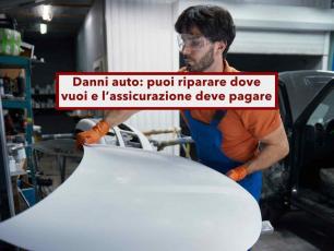 Assicurazione auto, ora puoi farla riparare dal tuo carrozziere di fiducia anche se vietato nella polizza: la sentenza