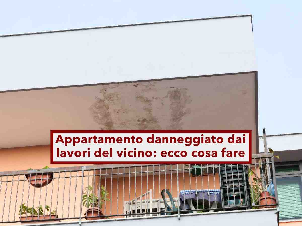 Appartamento danneggiato dai lavori del vicino, puoi costringerlo a risolvere il problema: ecco come fare e penali