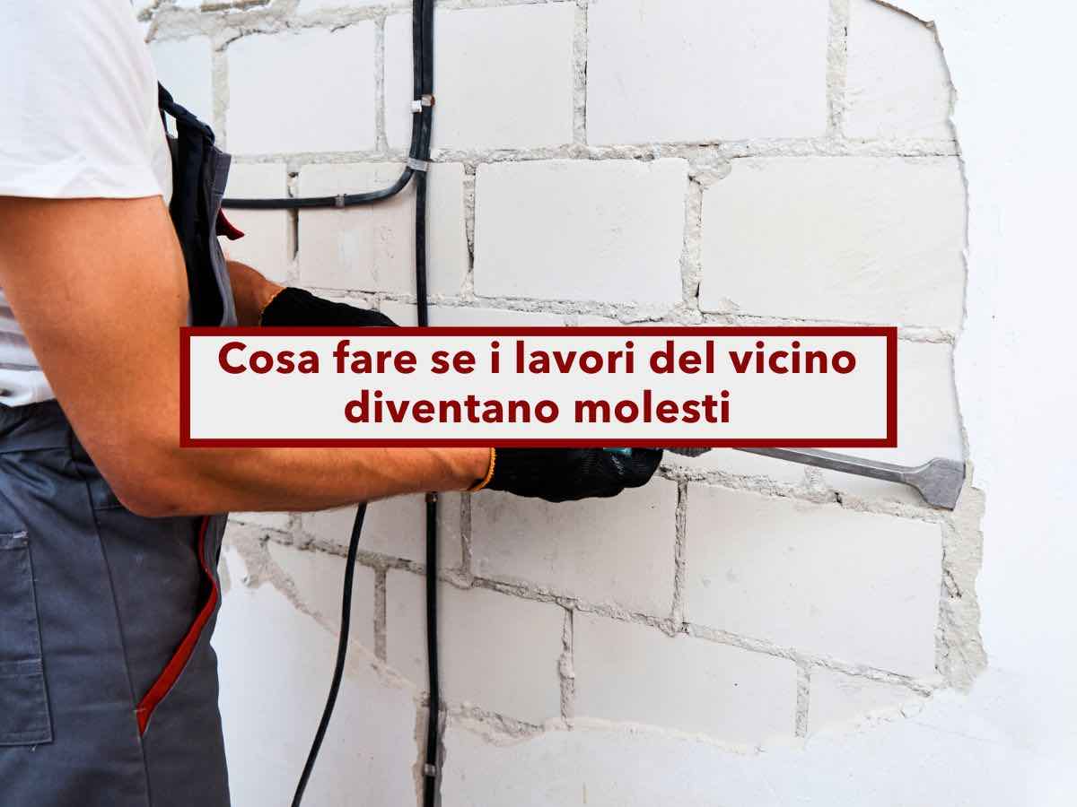 Condominio, ecco cosa puoi fare se i lavori di ristrutturazione del vicino creano disturbo, rumore e sporco: le soluzioni