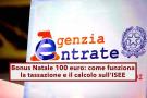 Bonus Natale di 100 euro, ecco come funziona la tassazione e il calcolo sull'ISEE per i contratti full time e part time