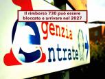 Agenzia delle Entrate, ora ti può bloccare i rimborsi sul 730 se l'importo è alto o incoerente: ecco chi rischia