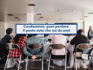 Condominio, ora puoi perdere il posto auto che usi da anni anche se l'assemblea te l'aveva assegnato: nuova sentenza