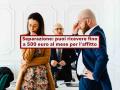 Separazione, puoi ricevere fino a 500 euro al mese per l'affitto se il giudice ti ha fatto lasciare casa: Piano Casa 2026