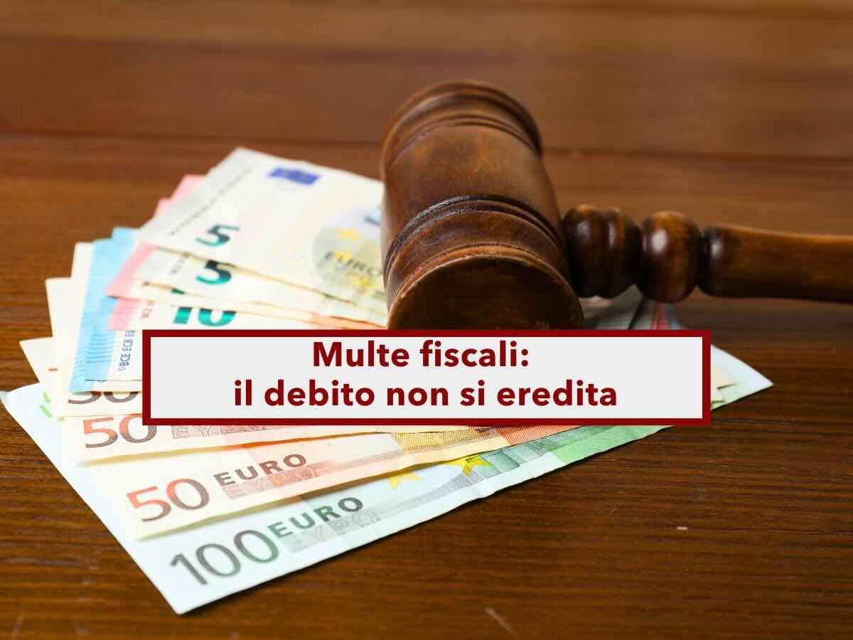 Sanzioni fiscali, il debito non si eredita, finisce con la morte del contribuente, lo dice la Cassazione: nuova sentenza