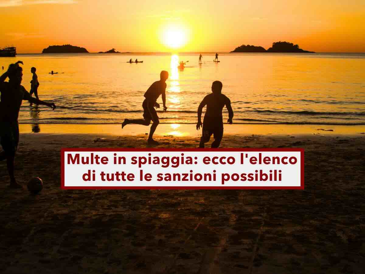 Multe in spiaggia, ecco i comportamenti vietati che rischiano di costarti caro: l'elenco di tutte le sanzioni possibili