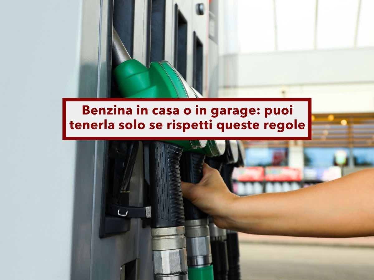 Benzina in casa o in garage, puoi tenerla, ma devi rispettare certe quantit� e regole precise: ecco quali