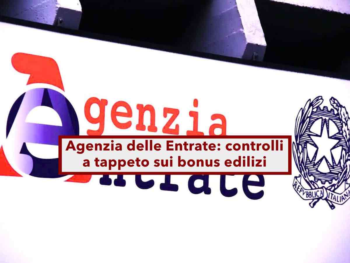 Agenzia delle Entrate, controlli a tappeto sui bonus edilizi, oltre 50.000 lettere di compliance inviate: ecco cosa cerca