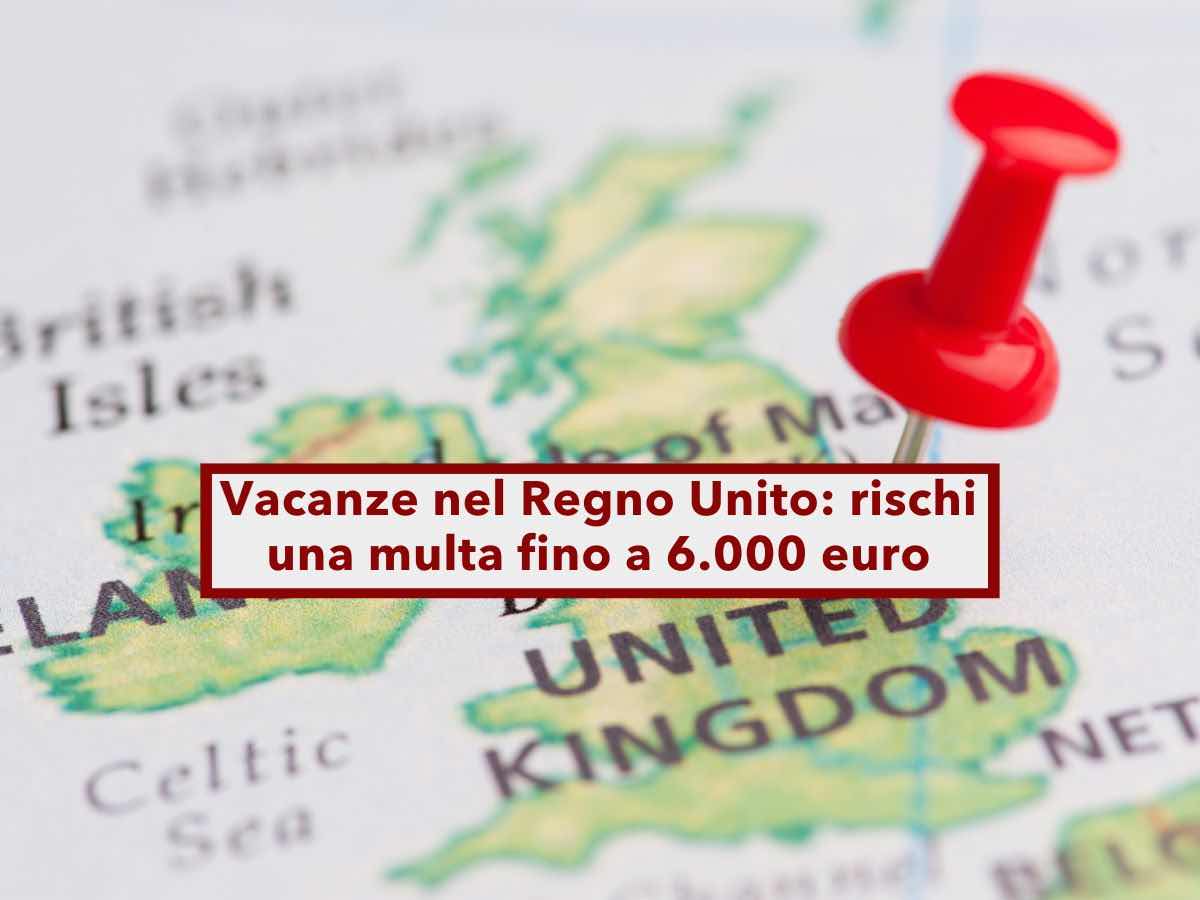 Vacanze nel Regno Unito, rischi una multa fino a 6.000 euro, fai attenzione a questa nuova legge: ecco il nuovo divieto