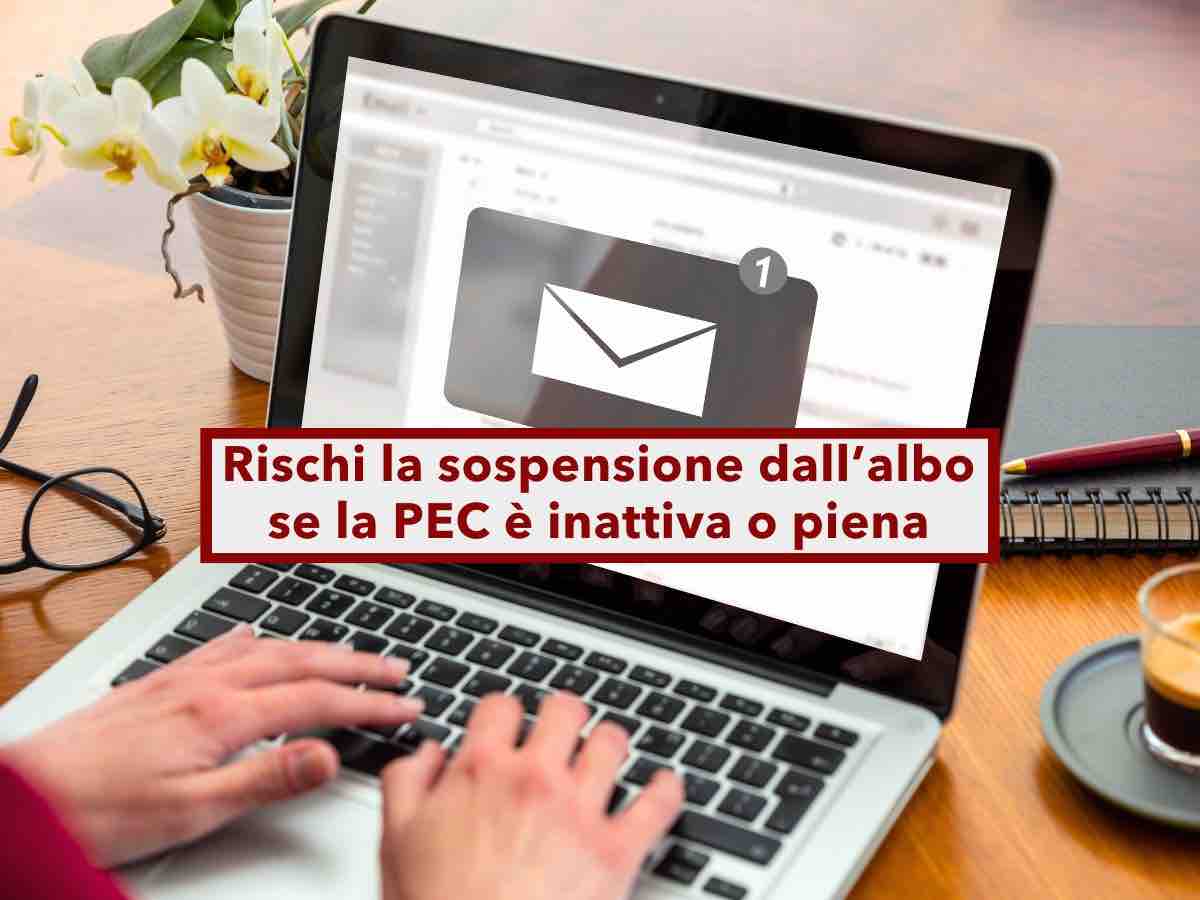 Avvocato, rischi la sospensione dallalbo se la PEC  inattiva o piena: novit CNDCEC per tutti i professionisti