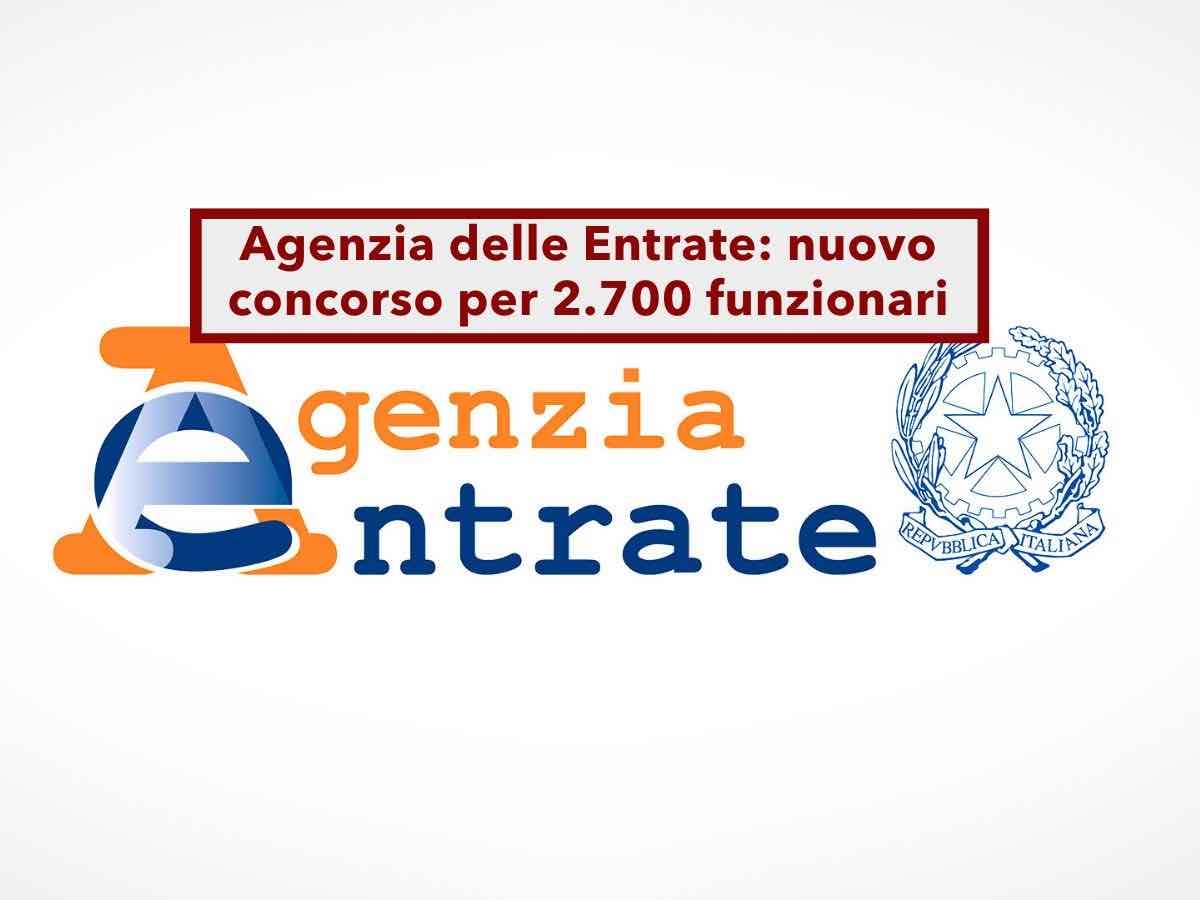 Agenzia delle Entrate, nuovo concorso pubblico per 2.700 posti: ecco i requisiti, la scadenza e come fare domanda