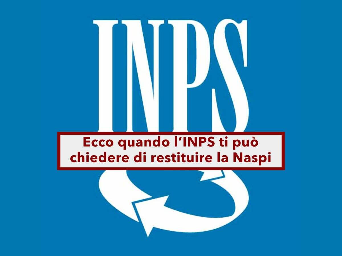 Naspi 2025, lINPS pu chiederti i soldi indietro: ecco quando e cosa devi fare se arriva una richiesta di rimborso