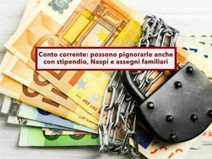 Conto corrente, possono pignorartelo anche se ci accrediti NASpI, indennit� e assegni familiari: ecco come proteggerti
