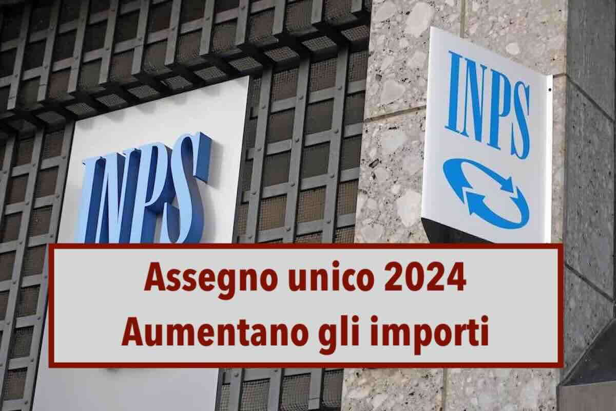 Assegno Unico 2024, in arrivo un aumento degli importi erogati come da comunicazione INPS: attenzione a DSU e nuovo ISEE