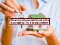 Abbandonare un immobile indesiderato, adesso puoi farlo, ma i debiti restano: nuova sentenza della Cassazione