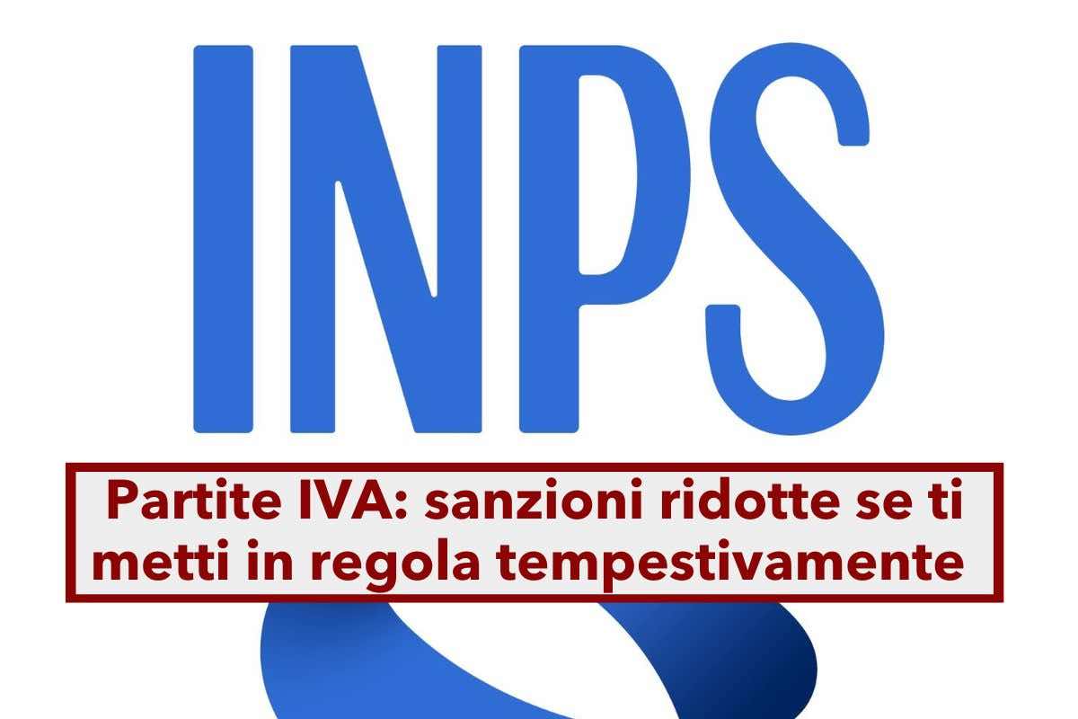 Pensioni, sanzioni ridotte se regolarizzi tempestivamente la tua posizione contributiva: novit INPS per le partite iva