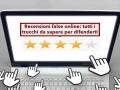 Recensioni false online, da oggi rischi 160.000 euro di multa e il carcere se le fai con un profilo fake: nuova sentenza