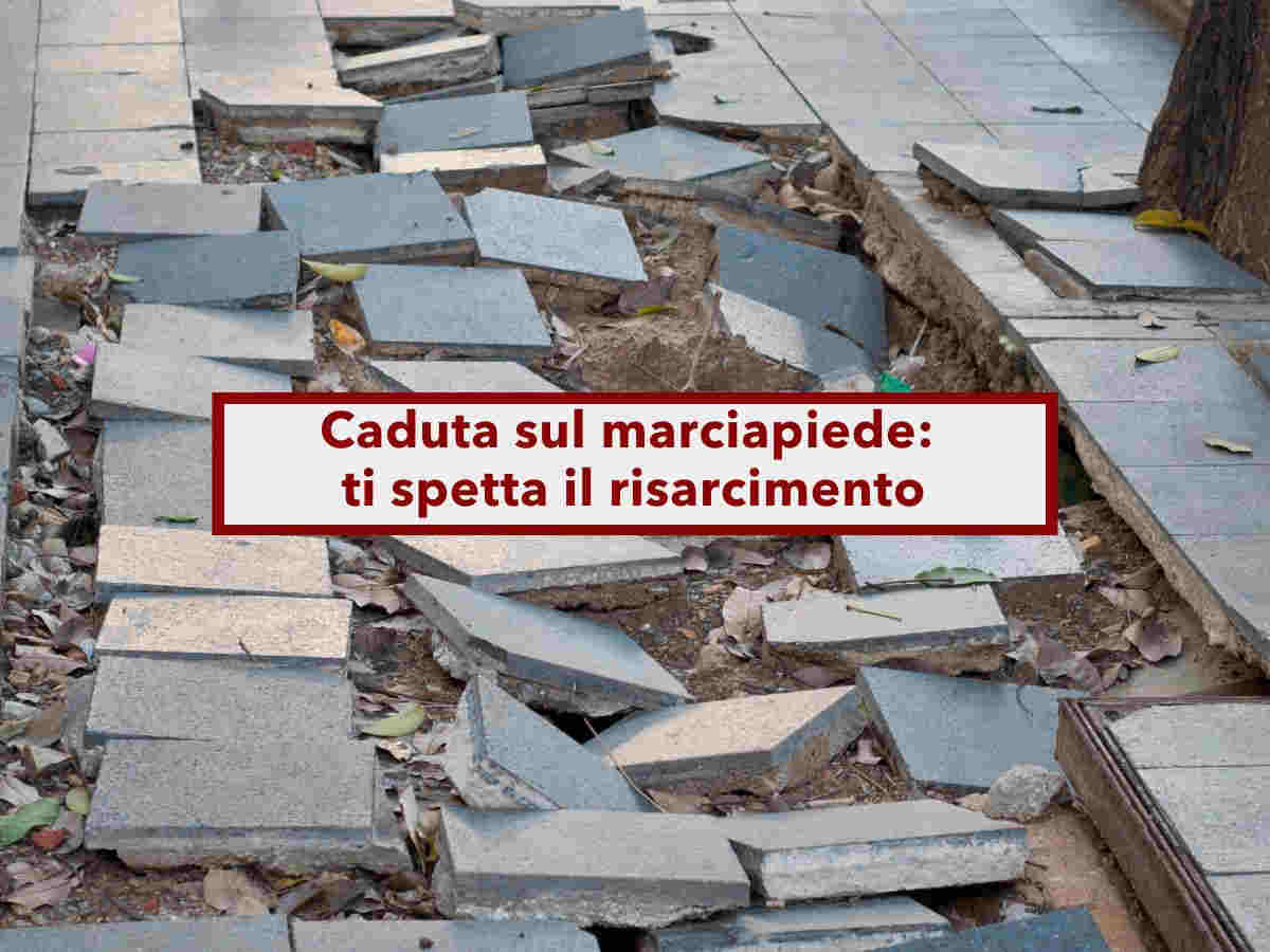 Caduta sul marciapiede, ti spetta il risarcimento: il tribunale d torto al Comune, ecco la nuova sentenza