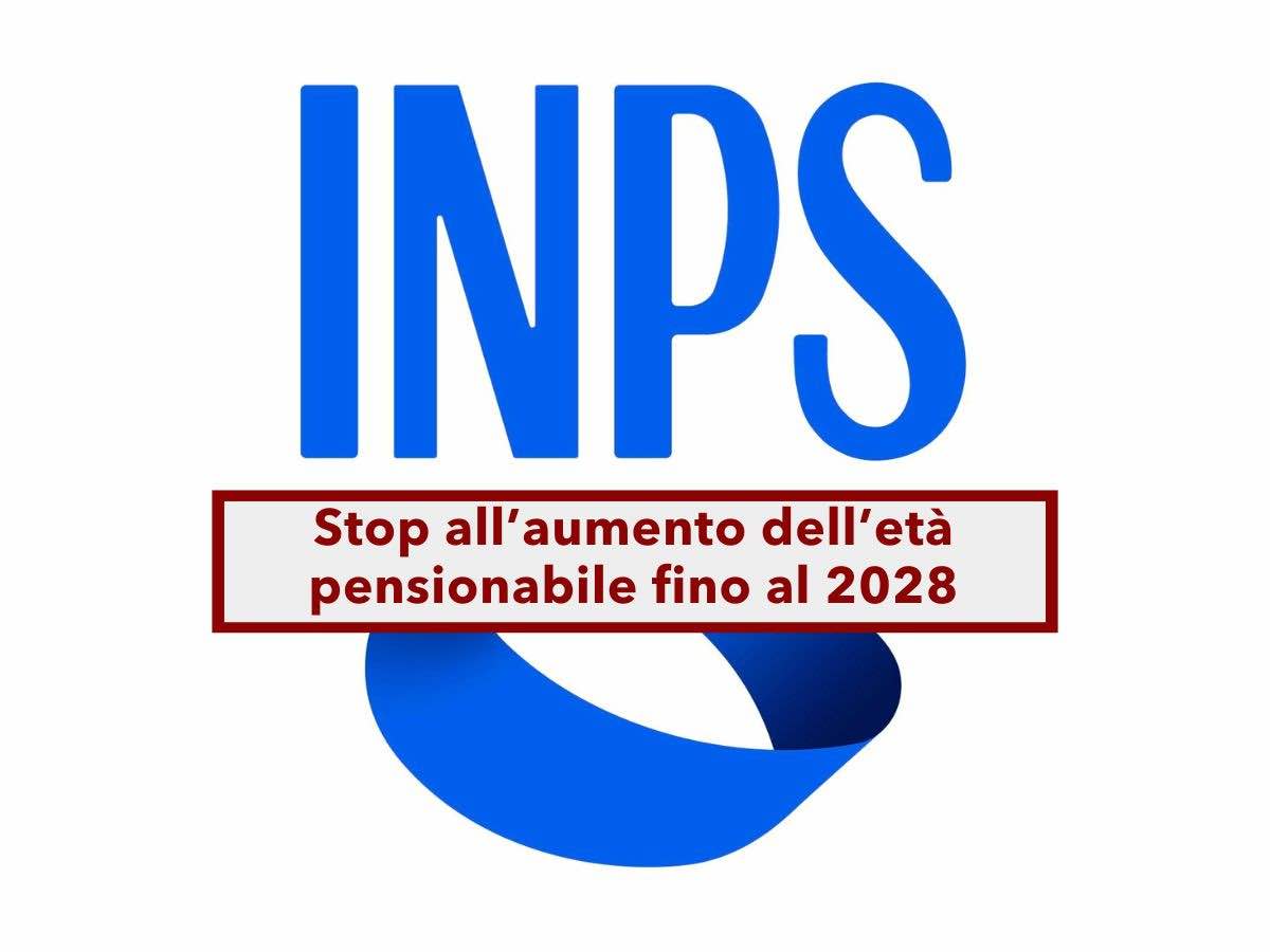 Pensioni 2025, buone notizie, stop allaumento dellet pensionabile fino al 2028, ecco per chi e tutte le novit