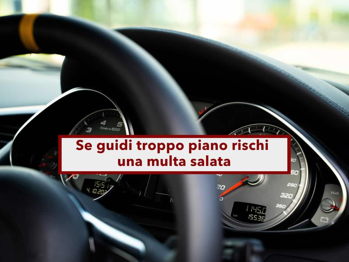 Multa se guidi troppo piano, lo dice il codice della Codice della Strada: ecco il limite di velocit che devi superare