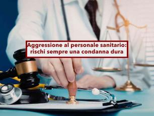 Ospedali, stop alle aggressione al personale sanitario, ora � violenza a pubblico ufficiale: nuova sentenza Cassazione