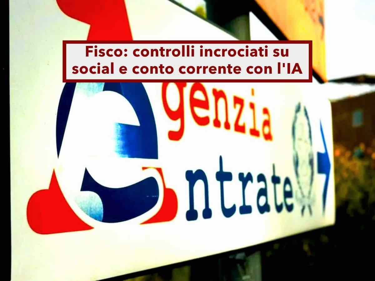 Agenzia delle Entrate, ora controllano i tuoi social e il conto corrente con l'IA: ecco chi rischia l'accertamento