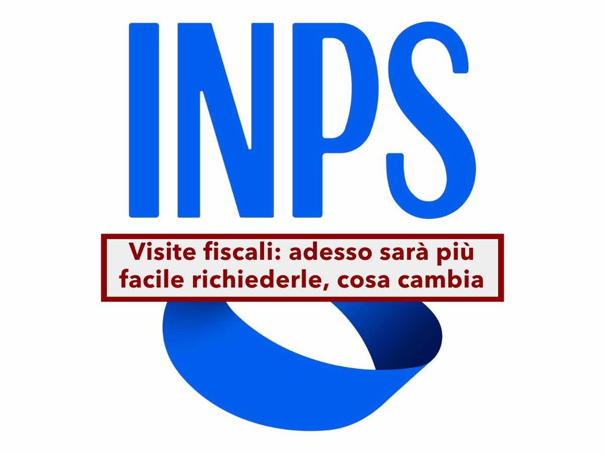 Visita fiscale 2025, da oggi sar pi facile richiederla, ecco cosa cambia dopo il nuovo annuncio INPS: tutte le novit