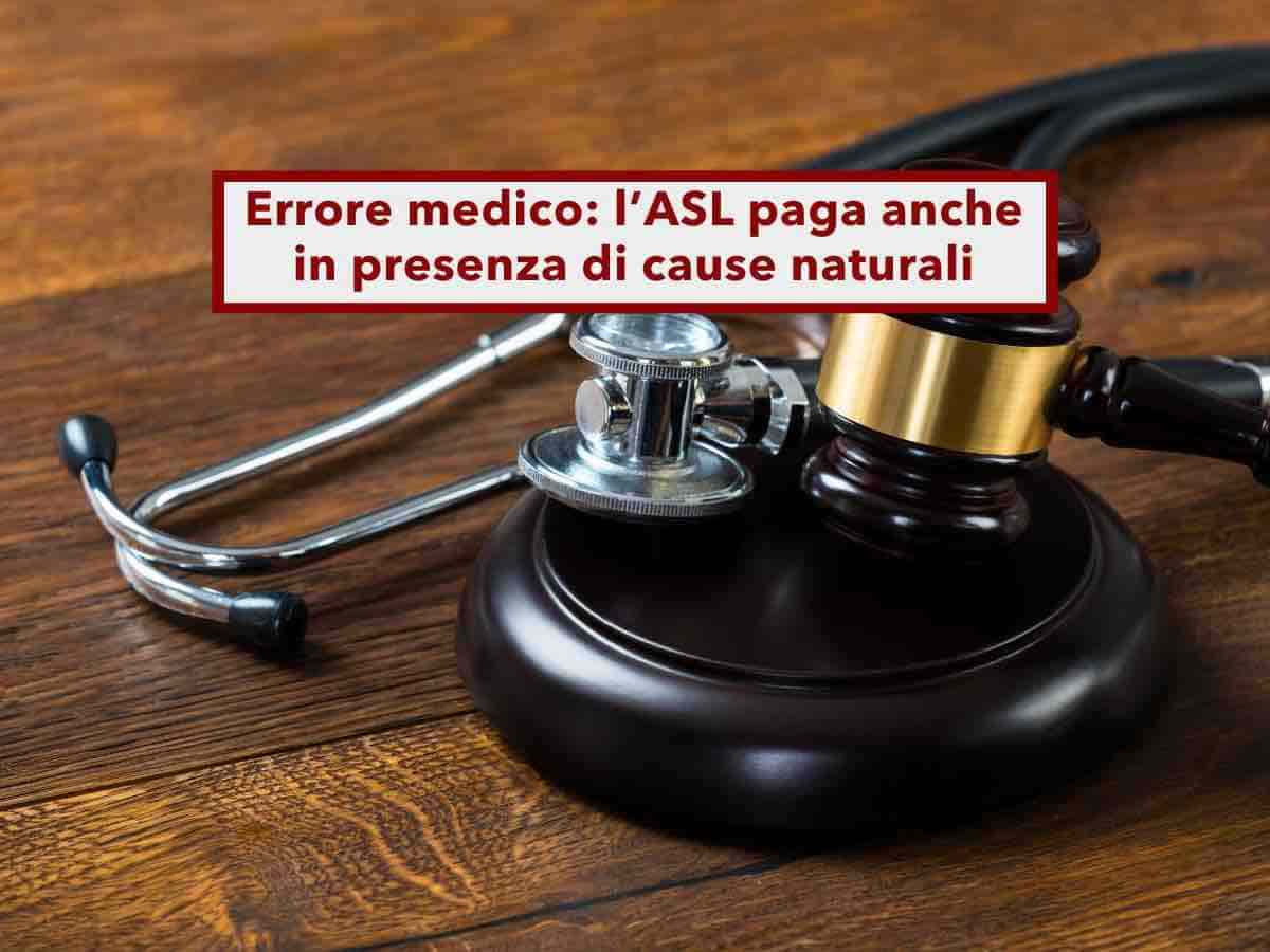Risarcimento per errore medico, ora l�ASL � obbligata anche se il paziente � gi� gravemente malato: nuova sentenza