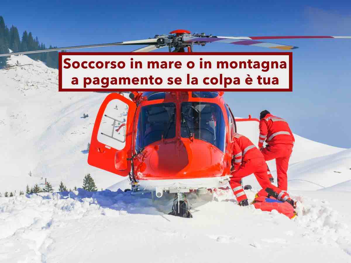 Soccorso in montagna o al mare, dal 2026 dovrai pagare i soccorsi se la colpa � tua: ecco la nuova proposta