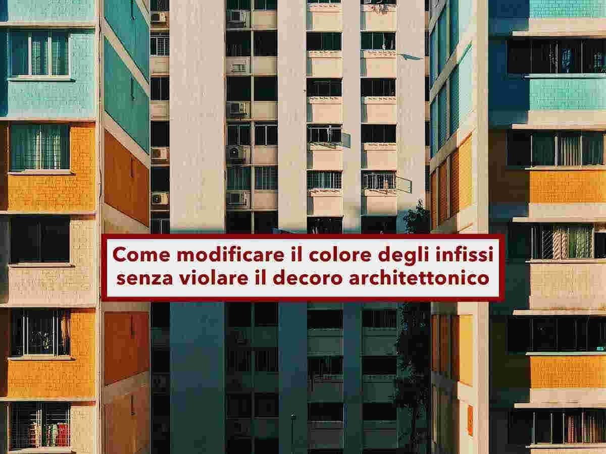 Condominio, ora puoi modificare il colore degli infissi senza violare il decoro architettonico: ecco la nuova sentenza