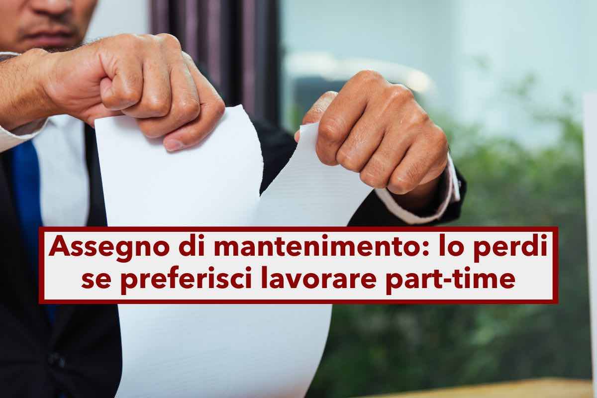 Assegno di mantenimento, lo perdi se lavori part-time quando invece potresti lavorare a tempo pieno: sentenza Cassazione