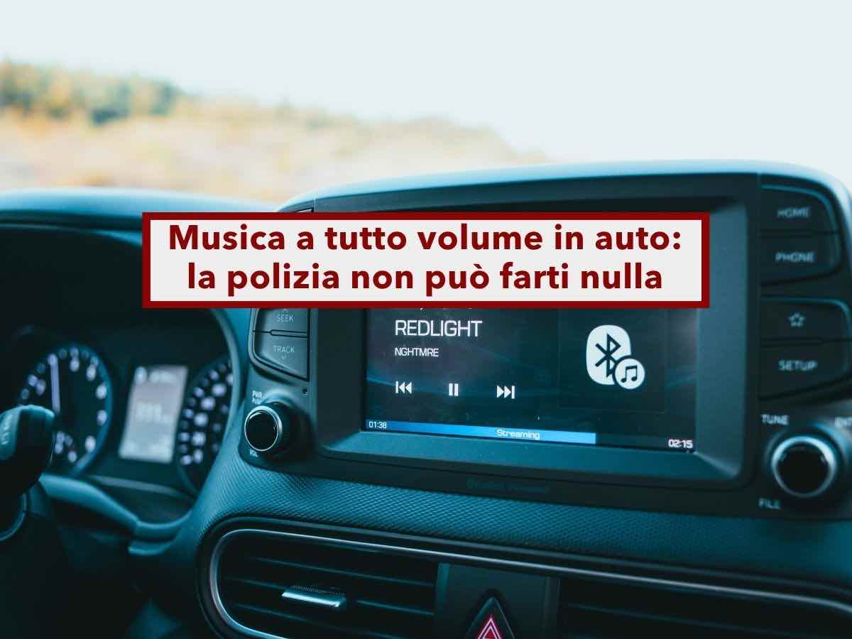 Musica a tutto volume in auto, la polizia non pu� farti nulla se nessuno ti querela, ma attento alla multa: nuove regole