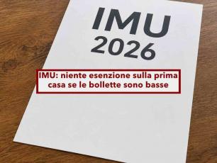 IMU 2026, stop all'esenzione sulla prima casa se le bollette sono troppo basse, non basta la residenza: nuova ordinanza