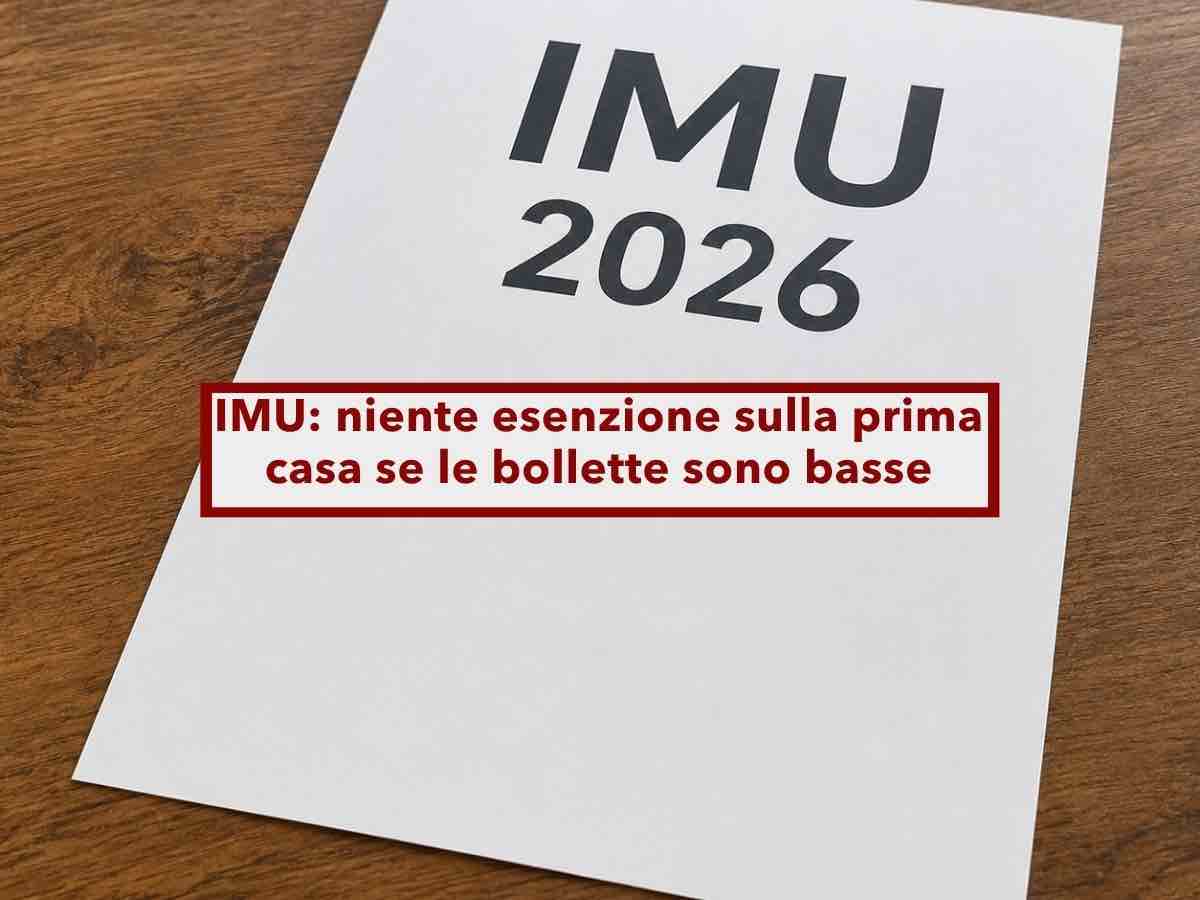 IMU 2026, stop all'esenzione sulla prima casa se le bollette sono troppo basse, non basta la residenza: nuova ordinanza