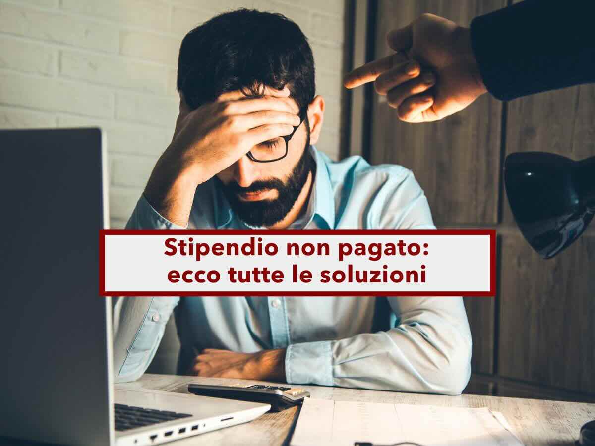 Stipendio non pagato dal datore di lavoro, ecco cosa puoi fare: tutte le soluzioni possibili (puoi chiederlo all'INPS)