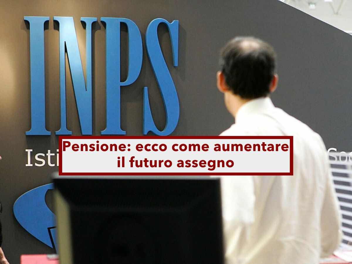 Pensione, ecco come aumentare l'importo della tua futura pensione con i contributi volontari INPS: cosa sono e come fare