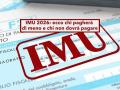 IMU 2026, scattano le nuove aliquote, meno tasse per le seconde case: ecco chi pagher� di meno e chi non dovr� pagare